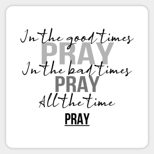 All the time, Pray! Sticker